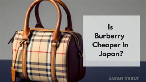 is burberry cheaper in japan|cheapest stores in japan.